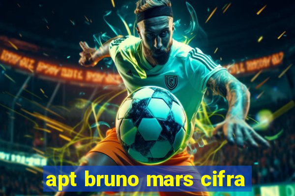 apt bruno mars cifra